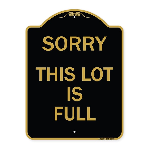 Signmission Designer Series Sign-Sorry This Lot Is Full, Black & Gold Aluminum Sign, 18" x 24", BG-1824-22884 A-DES-BG-1824-22884 - main